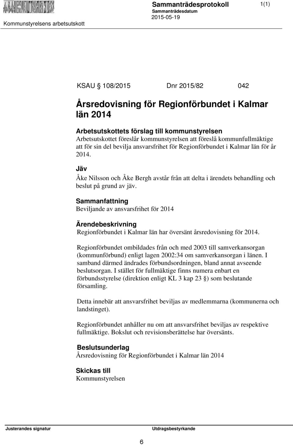 Beviljande av ansvarsfrihet för 2014 Regionförbundet i Kalmar län har översänt årsredovisning för 2014.