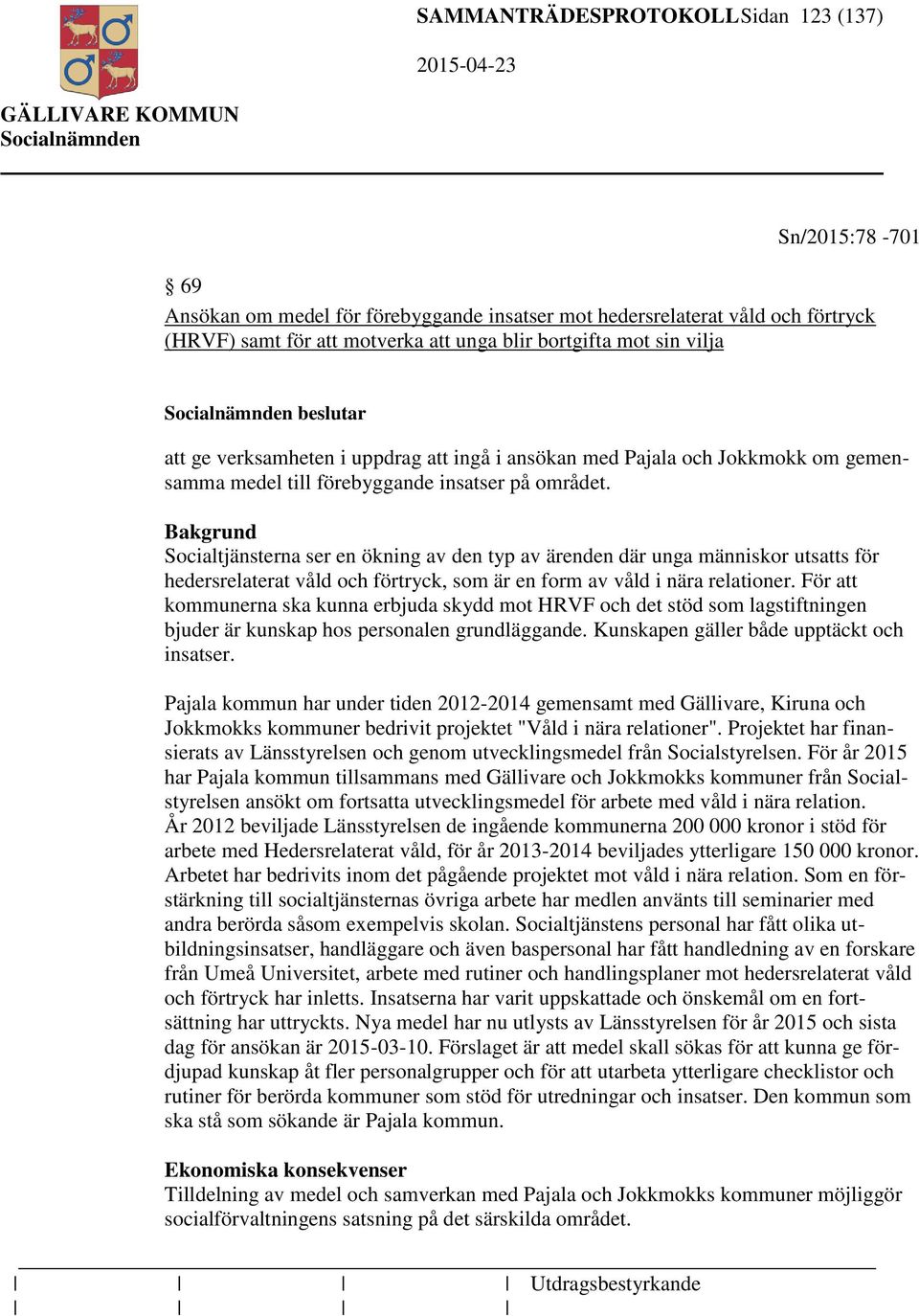 Socialtjänsterna ser en ökning av den typ av ärenden där unga människor utsatts för hedersrelaterat våld och förtryck, som är en form av våld i nära relationer.