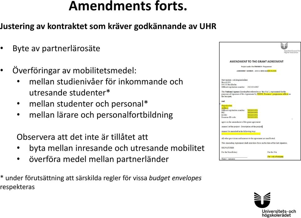 mellan studienivåer för inkommande och utresande studenter* mellan studenter och personal* mellan lärare och