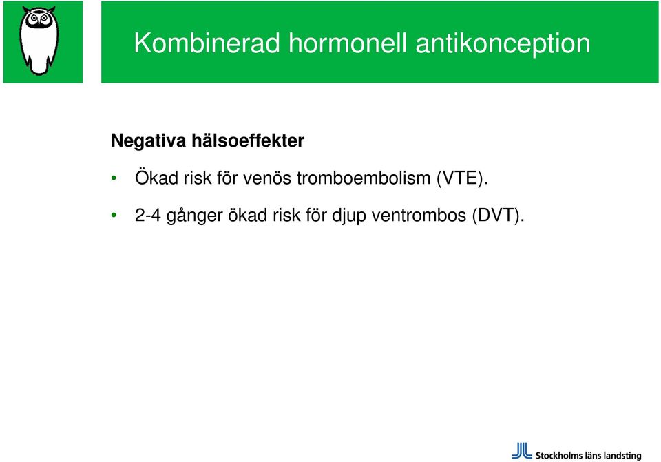 venös tromboembolism (VTE).