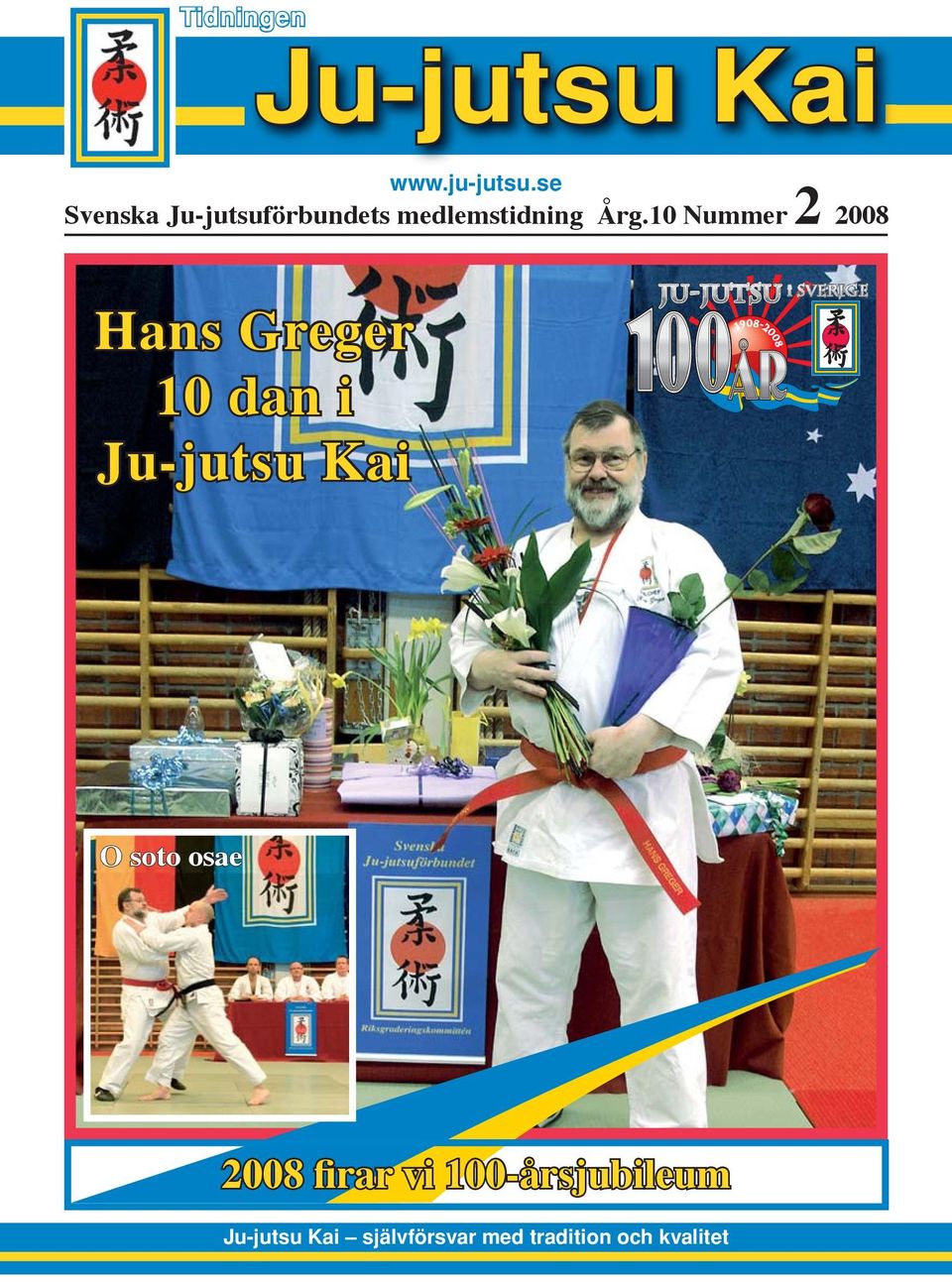 10 Nummer 2 2008 Hans Greger 10 dan i Ju-jutsu Kai O soto