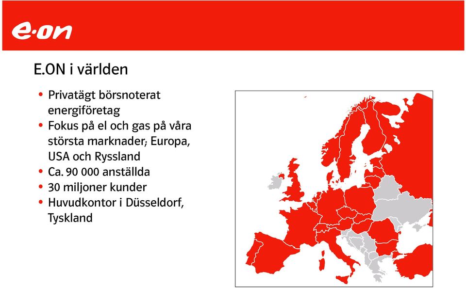 marknader; Europa, USA och Ryssland Ca.