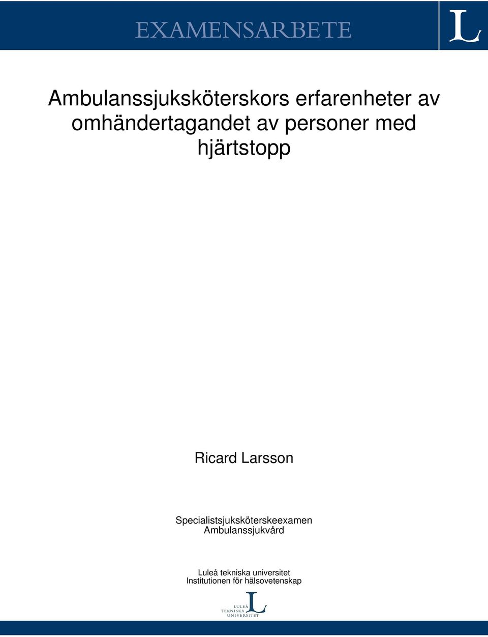 Larsson Specialistsjuksköterskeexamen Ambulanssjukvård