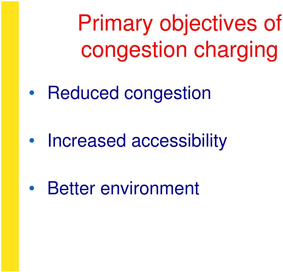 Reduced congestion