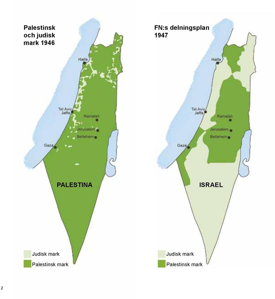 ISRAEL Judisk mark Palestinsk