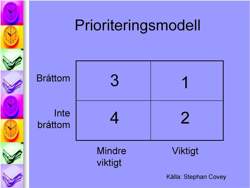 bråttom 4 2 Mindre