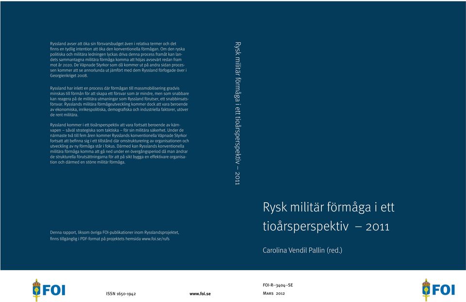 De Väpnade Styrkor som då kommer ut på andra sidan processen kommer att se annorlunda ut jämfört med dem Ryssland förfogade över i Georgienkriget 2008.