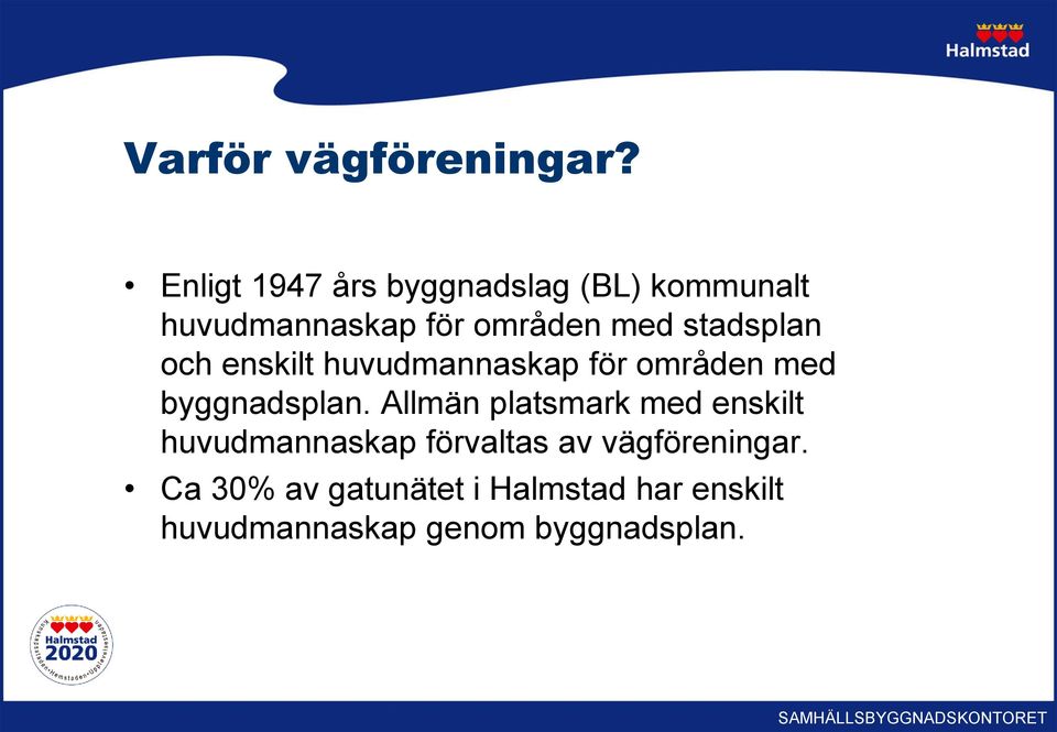 stadsplan och enskilt huvudmannaskap för områden med byggnadsplan.