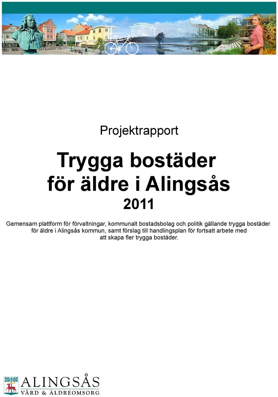 gällande trygga bostäder för äldre i Alingsås kommun, samt förslag