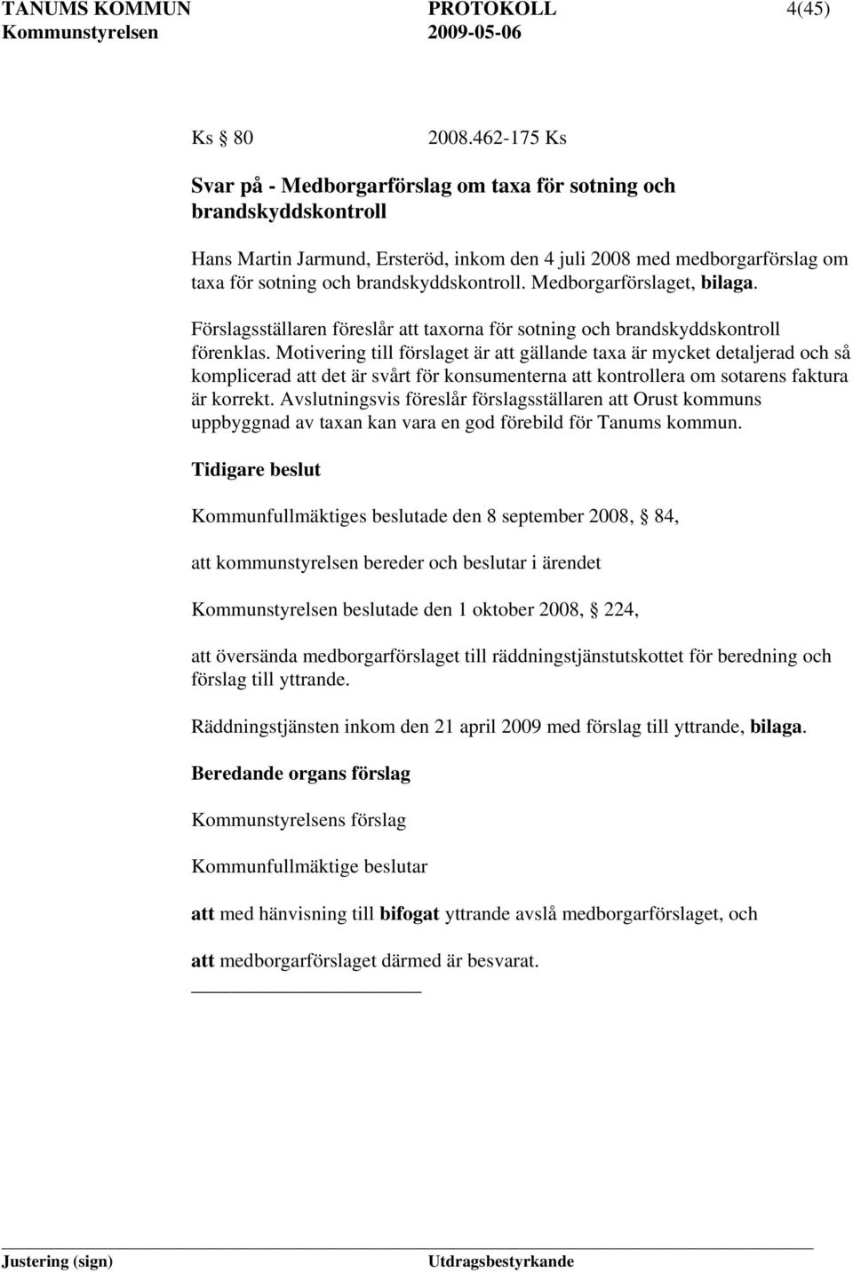 Medborgarförslaget, bilaga. Förslagsställaren föreslår att taxorna för sotning och brandskyddskontroll förenklas.