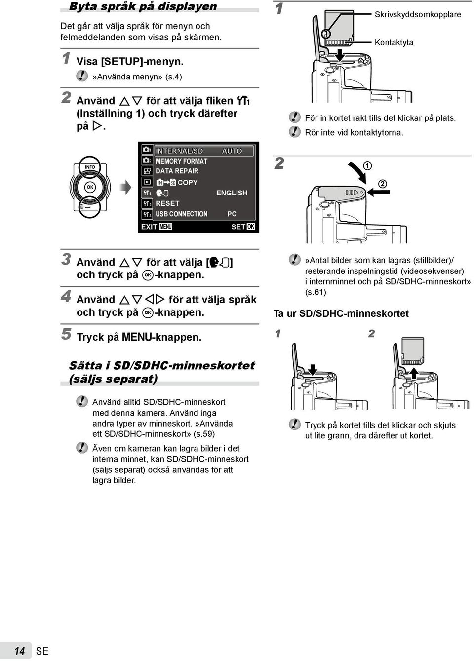 1 2 1 INTERNAL/SD MEMORY FORMAT DATA REPAIR COPY 2 RET 3 USB CONNECTION EXIT MENU ENGLISH PC 2 3 Använd FG för att välja [D] och tryck på A-knappen.