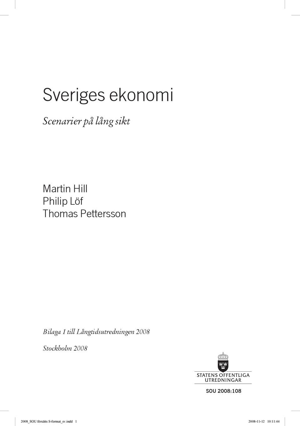 Långtidsutredningen 2008 Stockholm 2008 SOU