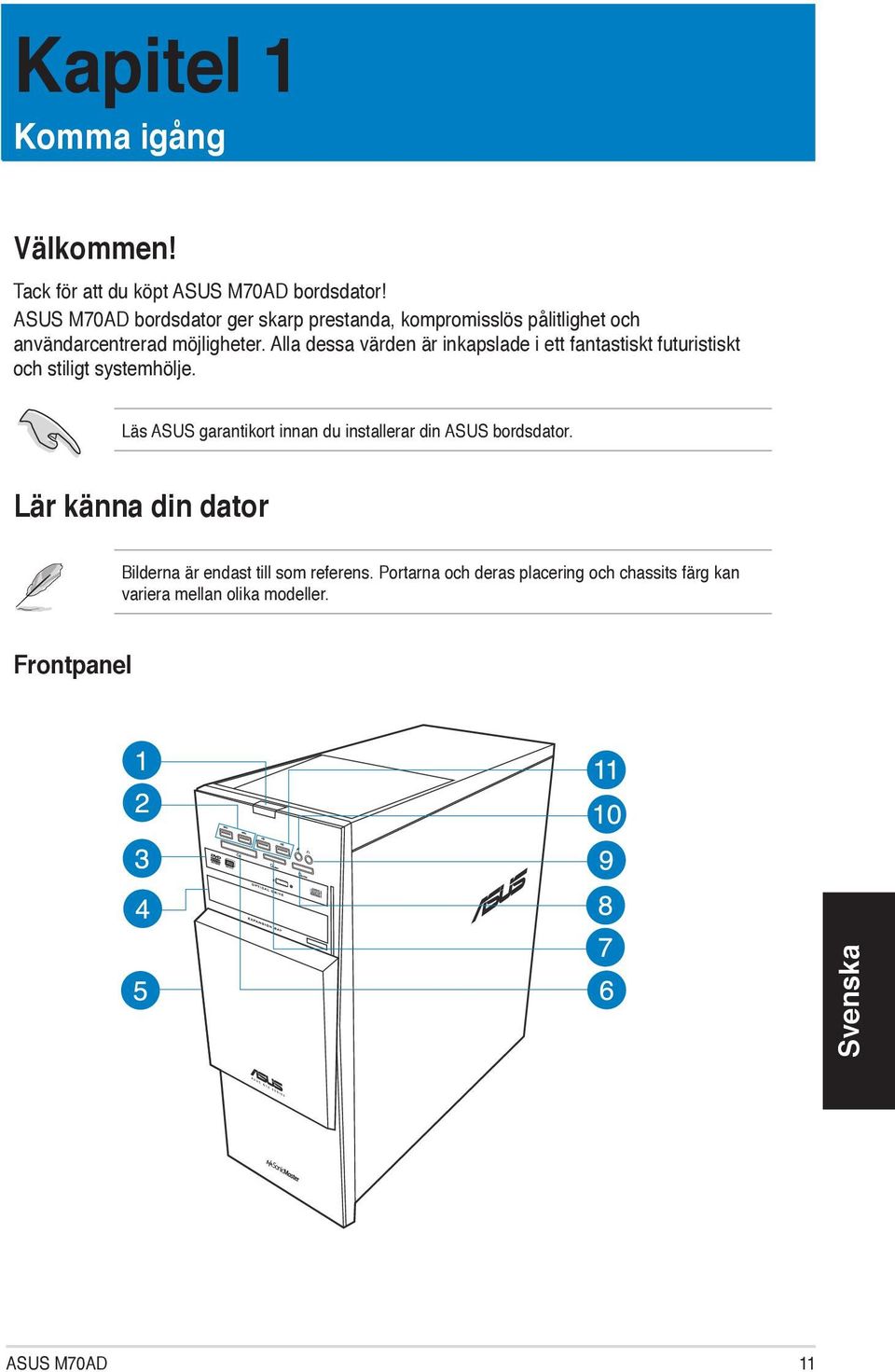 Alla dessa värden är inkapslade i ett fantastiskt futuristiskt och stiligt systemhölje.