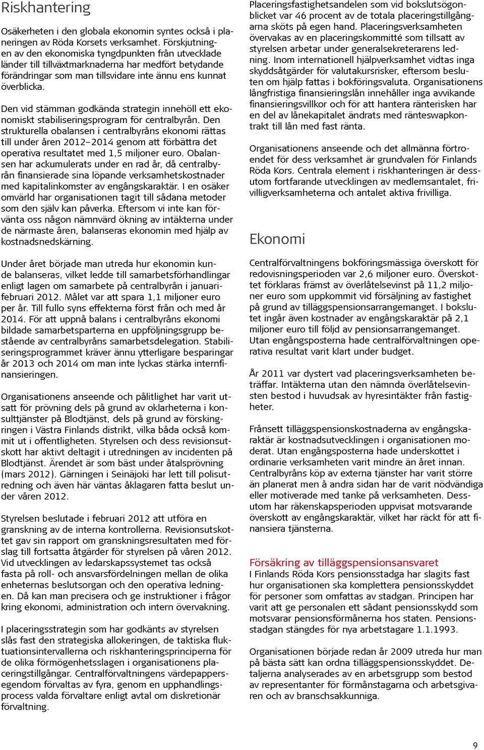 Den vid stämman godkända strategin innehöll ett ekonomiskt stabiliseringsprogram för centralbyrån.