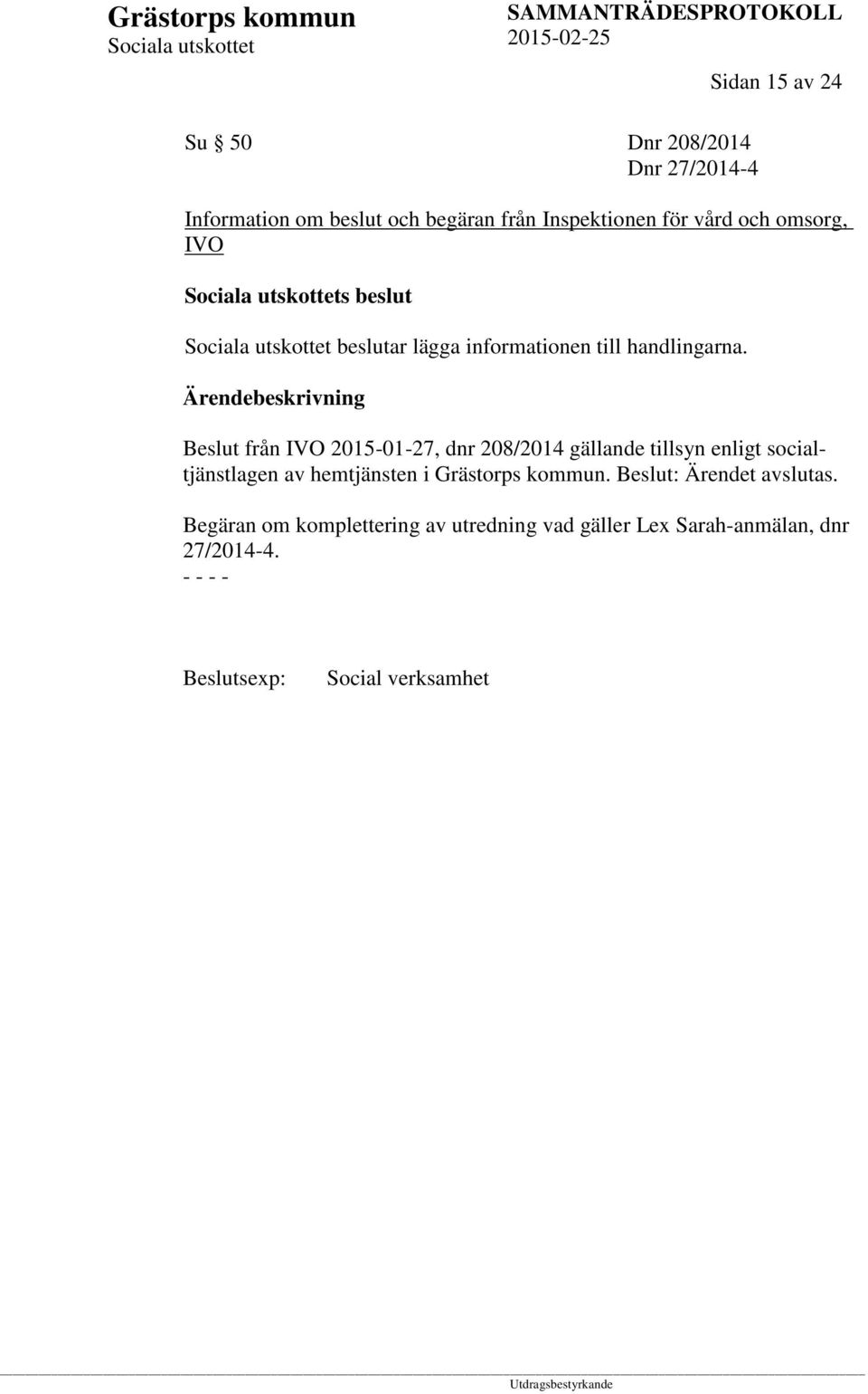 Beslut från IVO 2015-01-27, dnr 208/2014 gällande tillsyn enligt socialtjänstlagen av hemtjänsten i