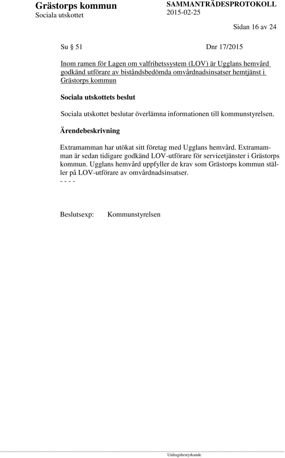 Extramamman har utökat sitt företag med Ugglans hemvård.