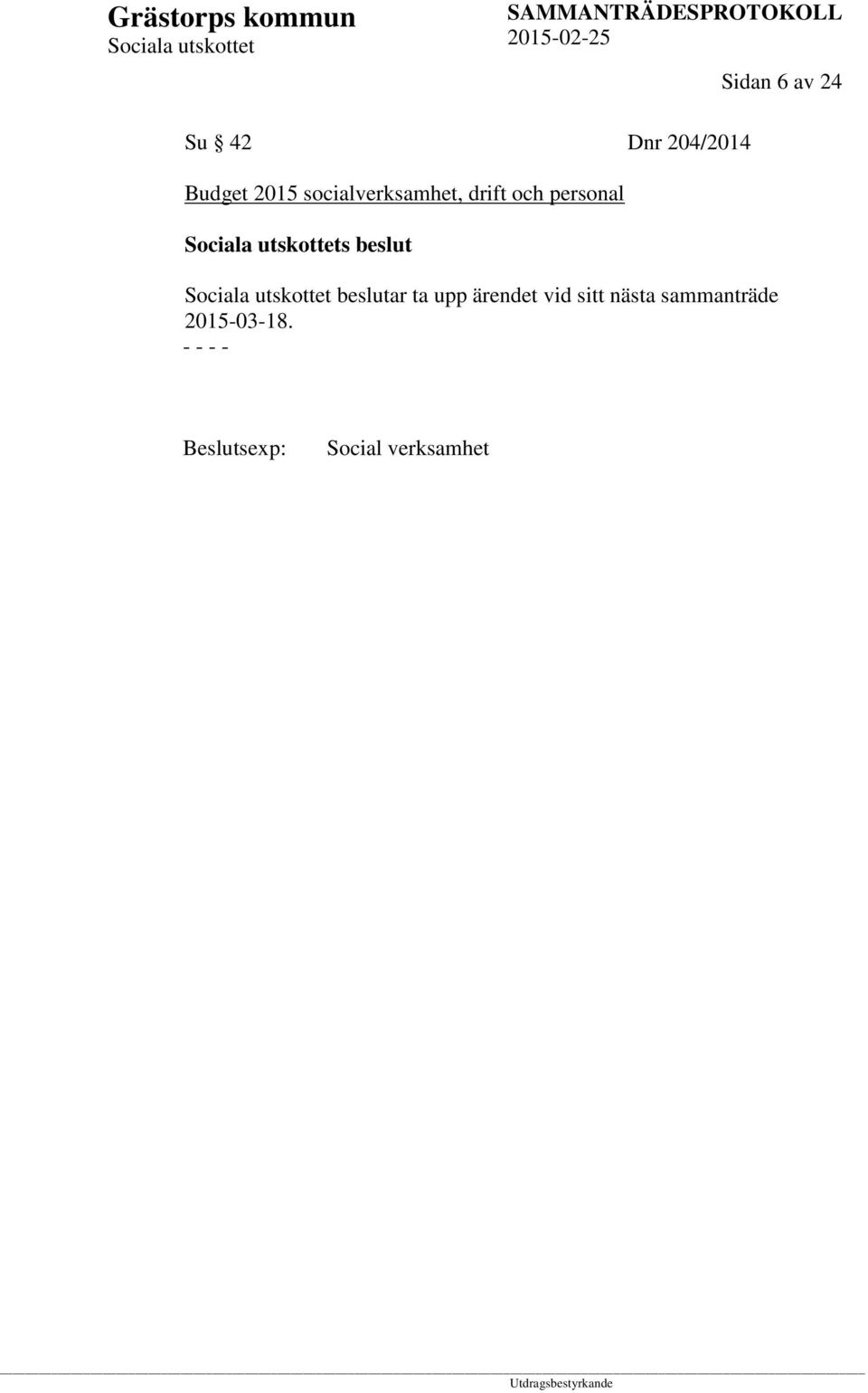 s beslut beslutar ta upp ärendet vid sitt