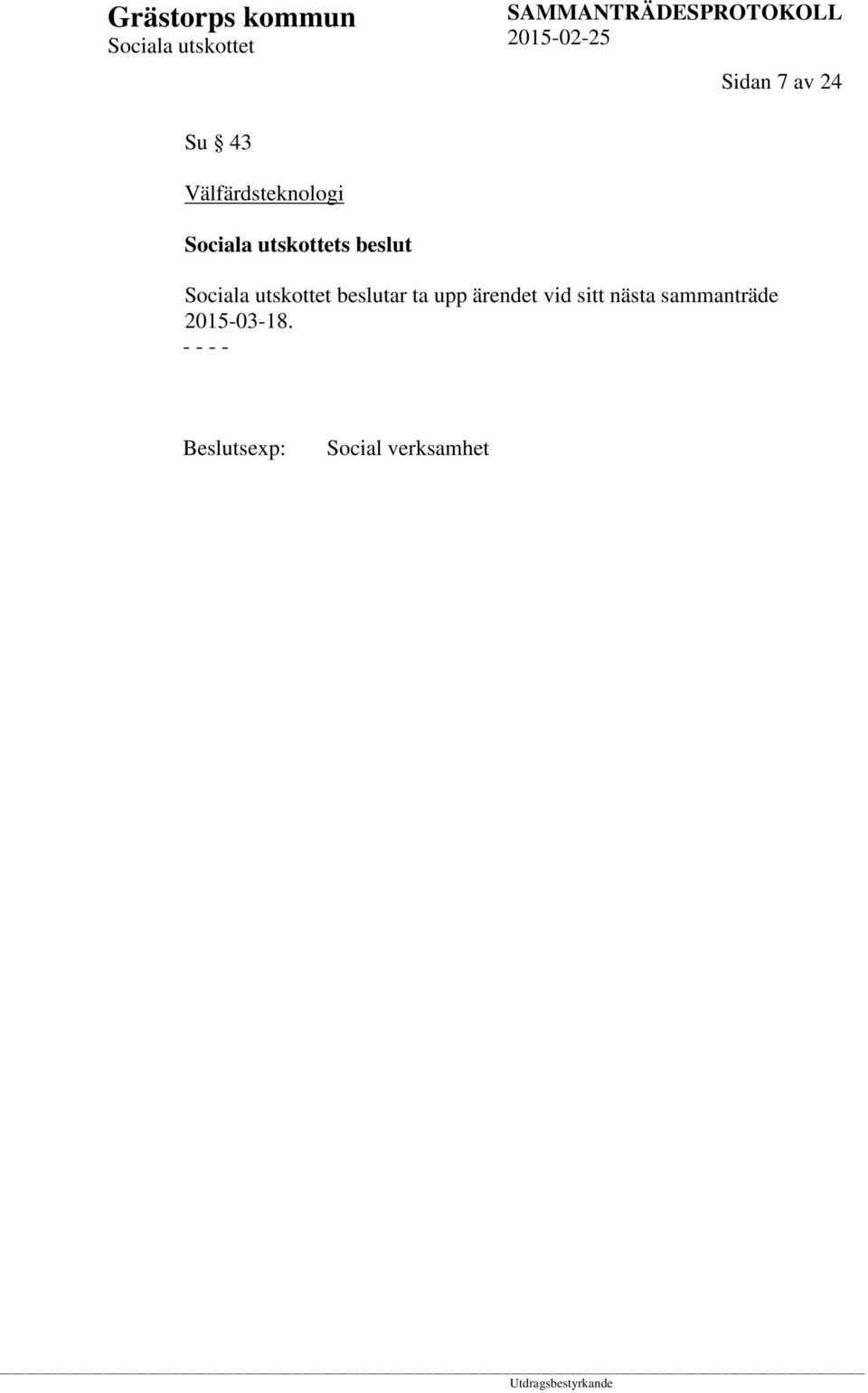 beslutar ta upp ärendet vid