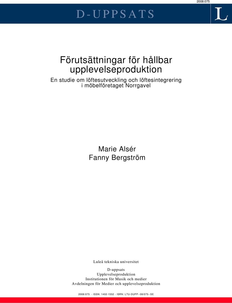 Bergström Luleå tekniska universitet D-uppsats Upplevelseproduktion Institutionen för Musik