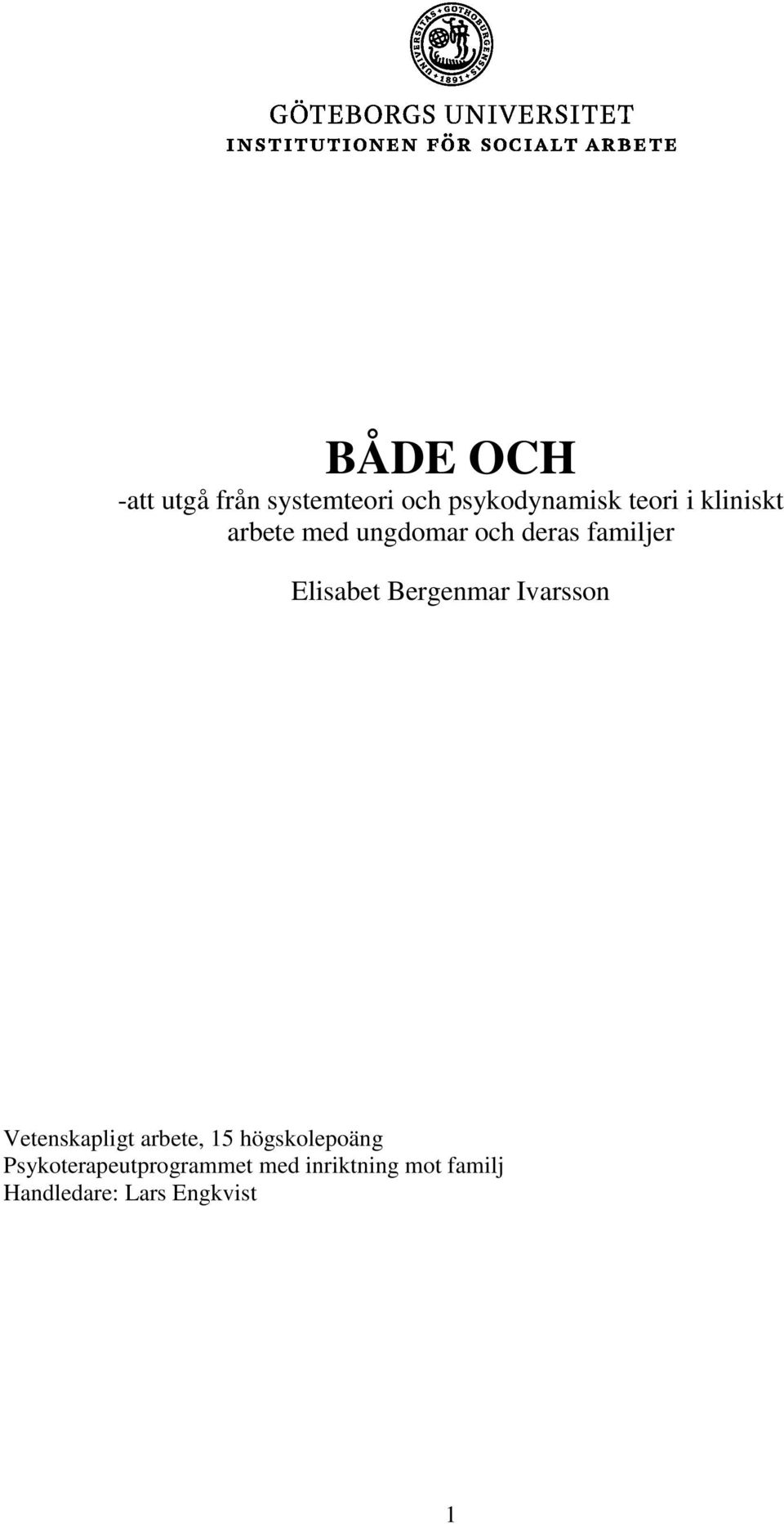 Bergenmar Ivarsson Vetenskapligt arbete, 15 högskolepoäng