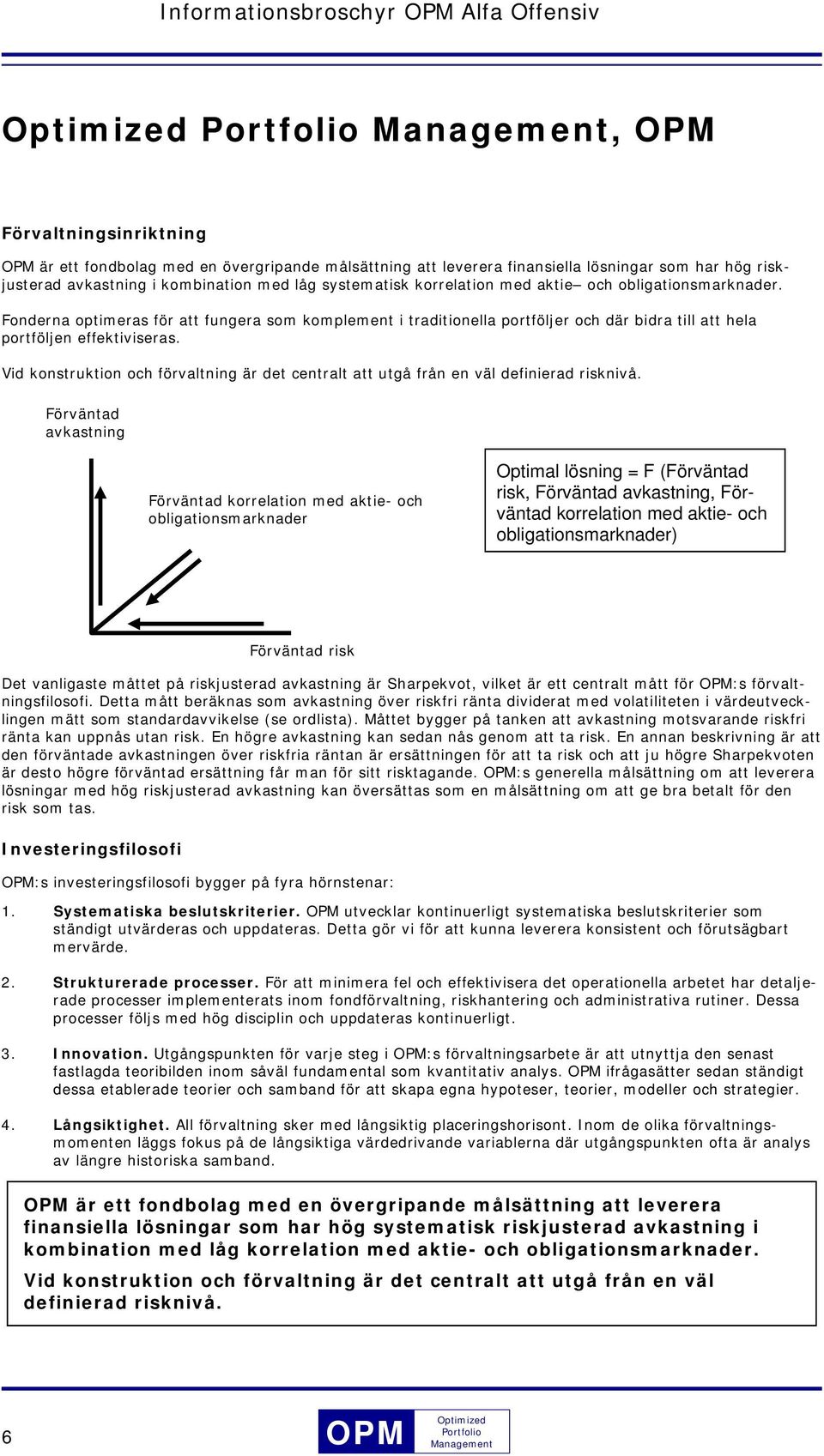 Vid konstruktion och förvaltning är det centralt att utgå från en väl definierad risknivå.