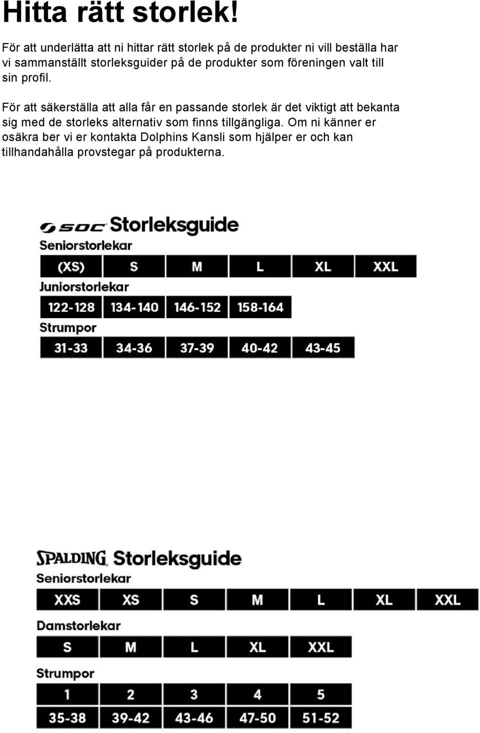 storleksguider på de produkter som föreningen valt till sin profil.