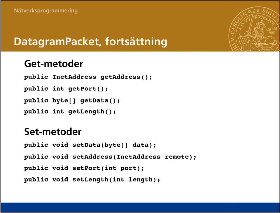 Set-metoder public void setdata(byte[] data); public void