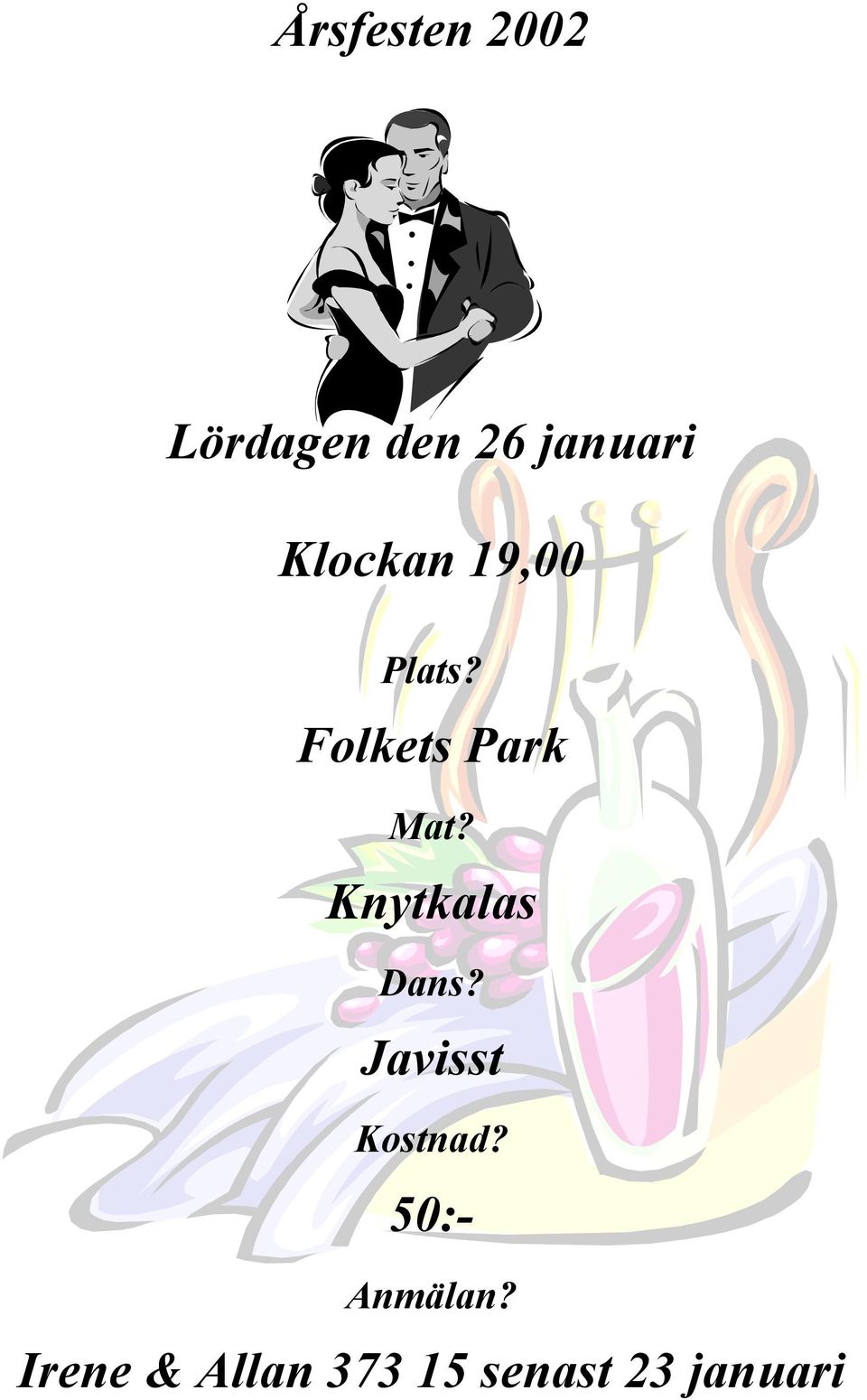 Knytkalas Dans? Javisst Kostnad?