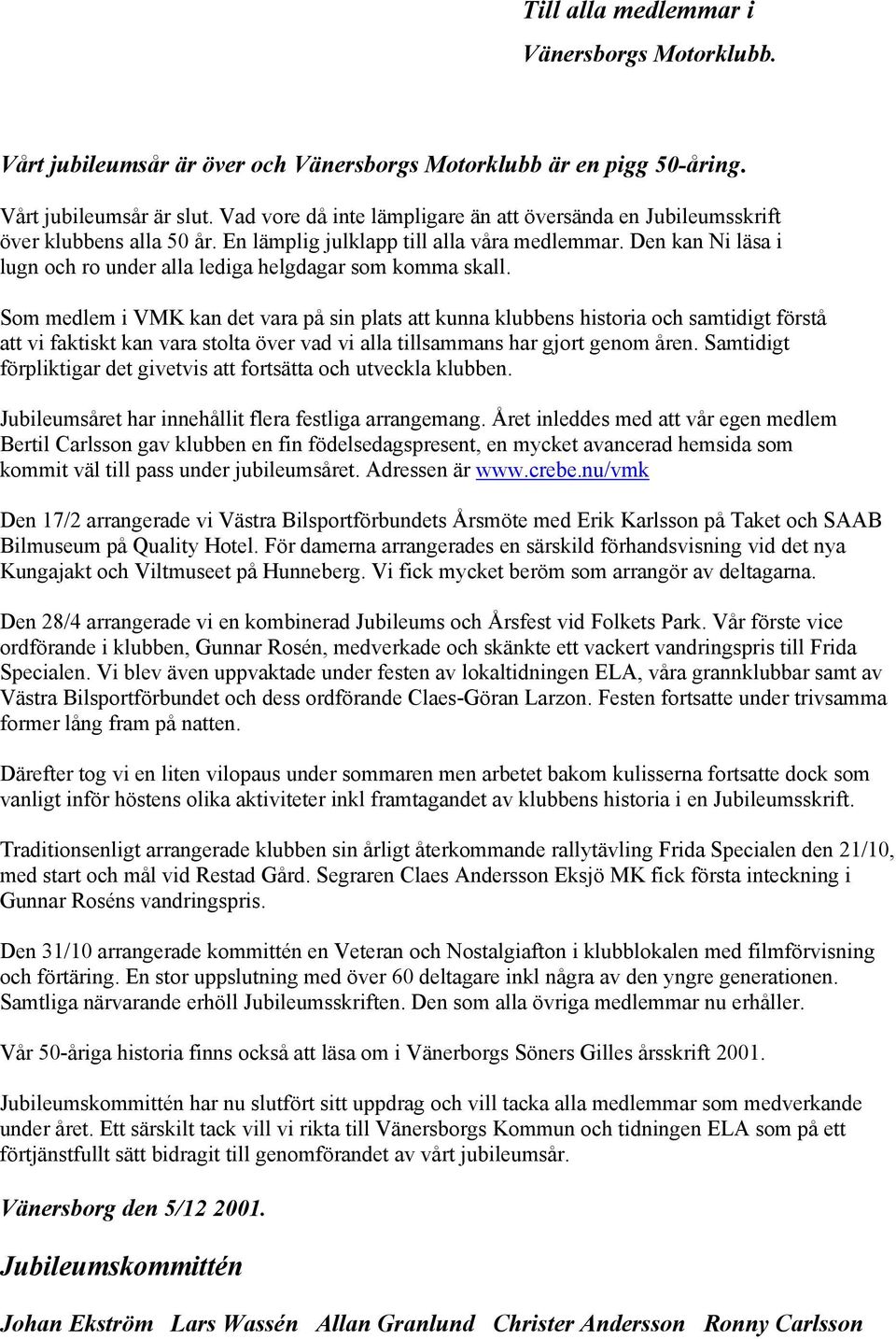 Den kan Ni läsa i lugn och ro under alla lediga helgdagar som komma skall.