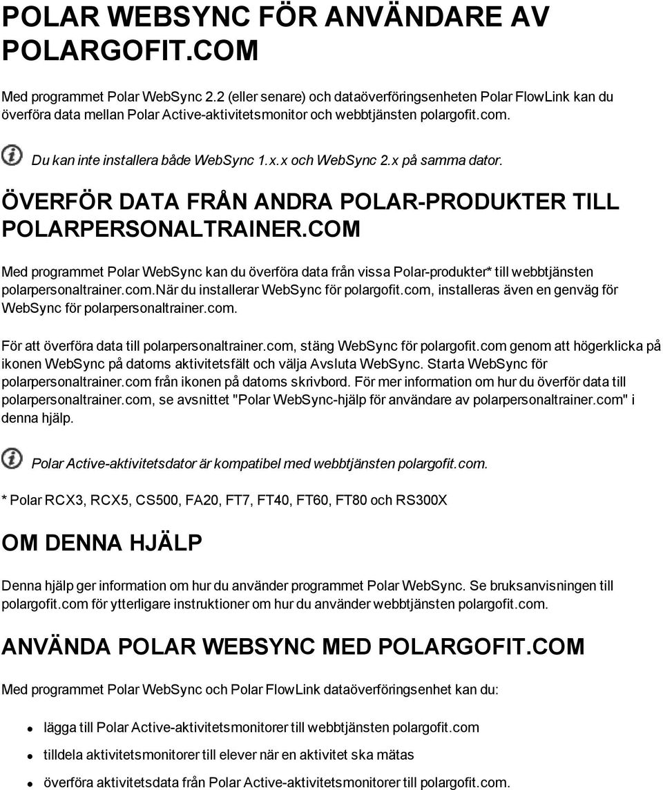 x och WebSync 2.x på samma dator. ÖVERFÖR DATA FRÅN ANDRA POLAR-PRODUKTER TILL POLARPERSONALTRAINER.