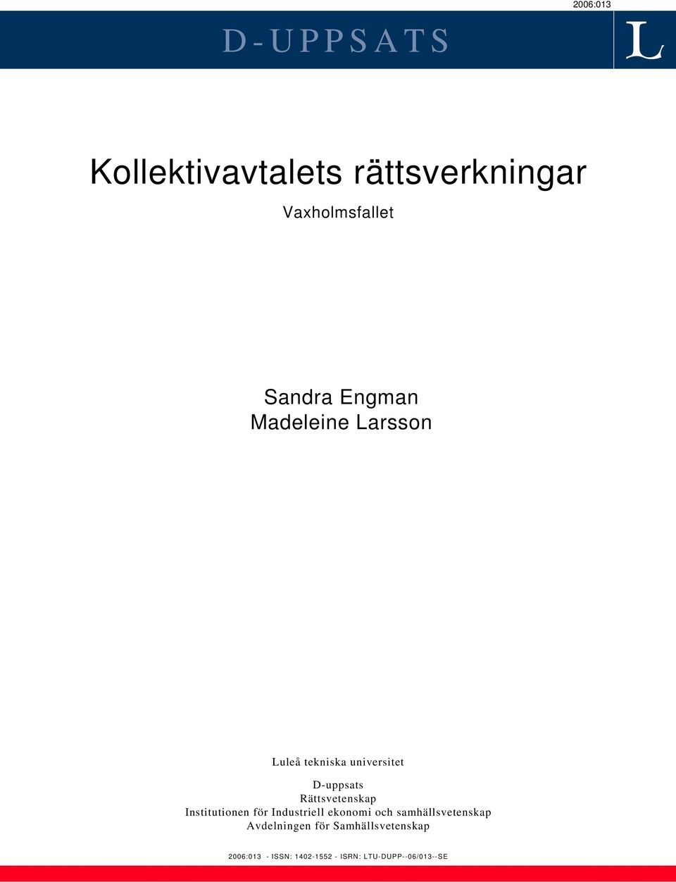 Rättsvetenskap Institutionen för Industriell ekonomi och samhällsvetenskap