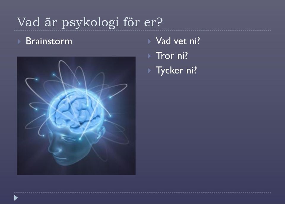 Brainstorm Vad