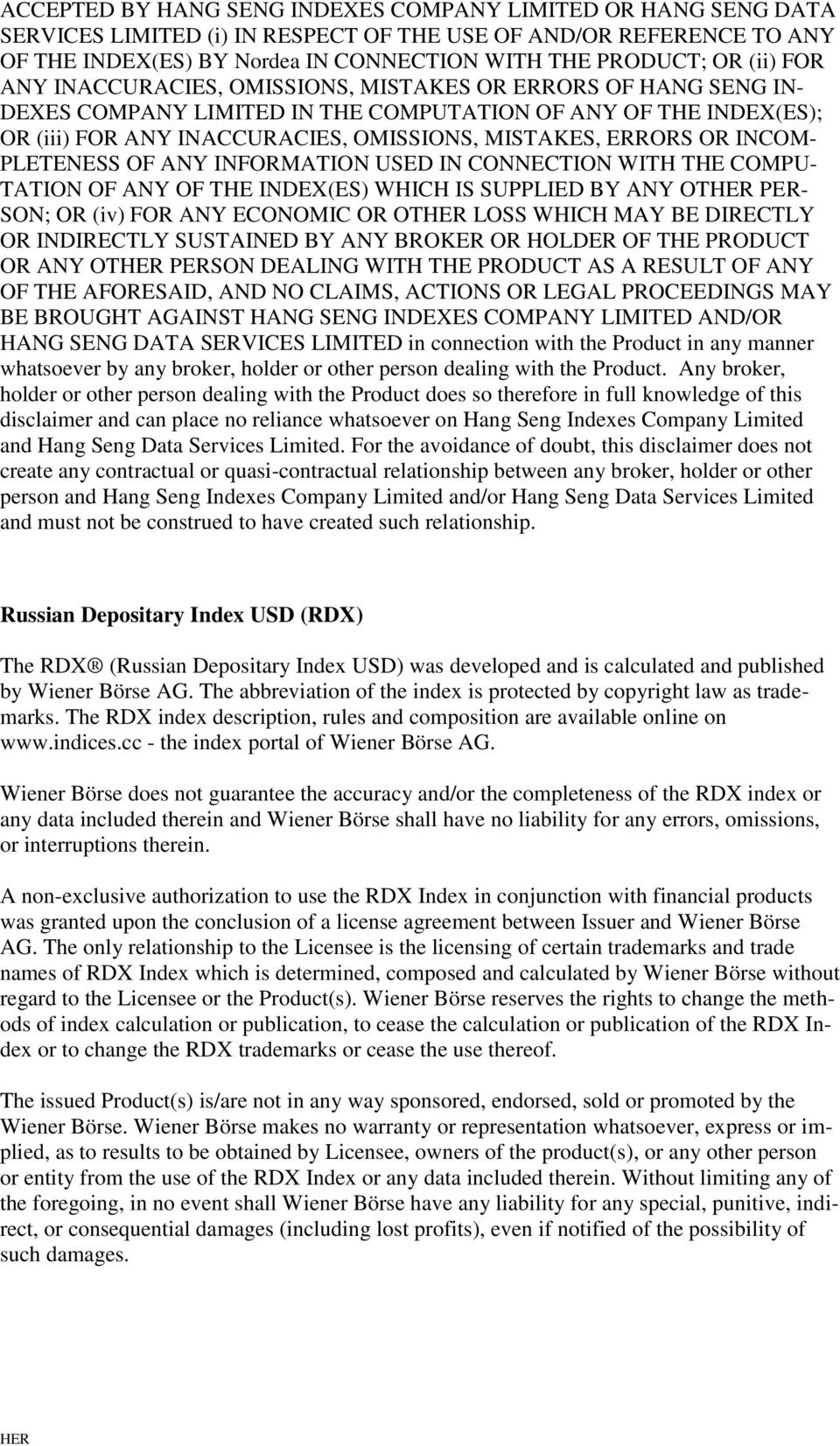 OR INCOM- PLETENESS OF ANY INFORMATION USED IN CONNECTION WITH THE COMPU- TATION OF ANY OF THE INDEX(ES) WHICH IS SUPPLIED BY ANY OT PER- SON; OR (iv) FOR ANY ECONOMIC OR OT LOSS WHICH MAY BE