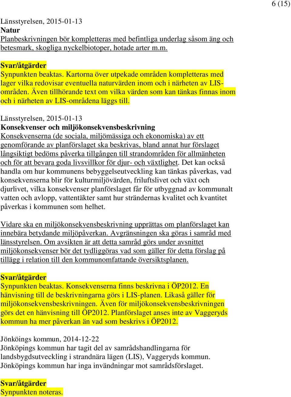 Även tillhörande text om vilka värden som kan tänkas finnas inom och i närheten av LIS-områdena läggs till.