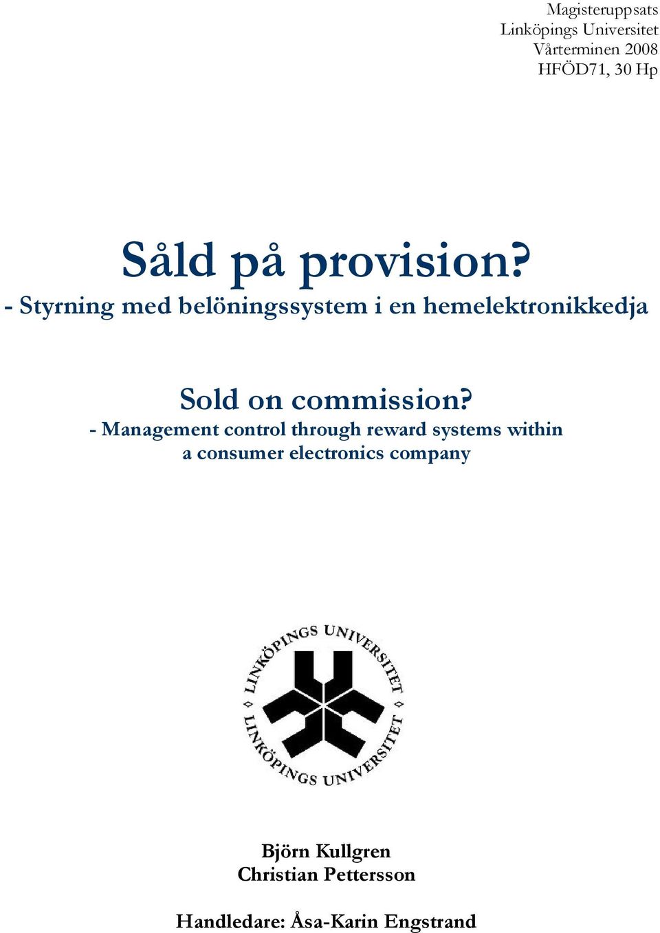 - Styrning med belöningssystem i en hemelektronikkedja Sold on commission?