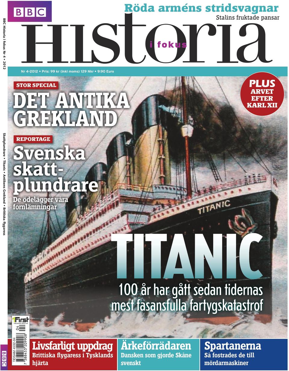 ödelägger våra fornlämningar Titanic TIDSAM 4532-04 100 år har gått sedan tidernas mest fasansfulla fartygskatastrof Livsfarligt uppdrag Ärkeförrädaren