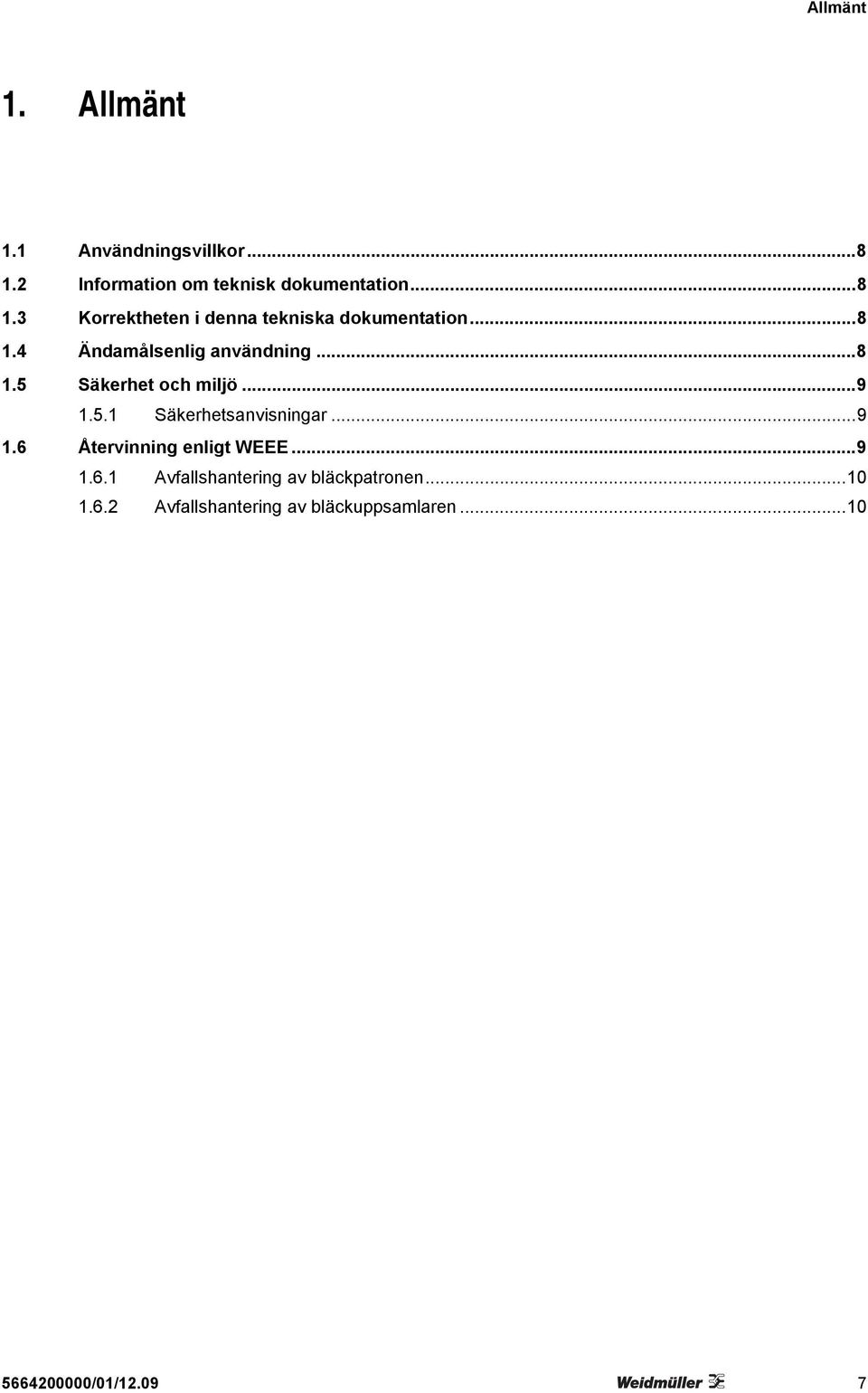 ..9 1.6.1 Avfallshantering av bläckpatronen...10 1.6.2 Avfallshantering av bläckuppsamlaren.