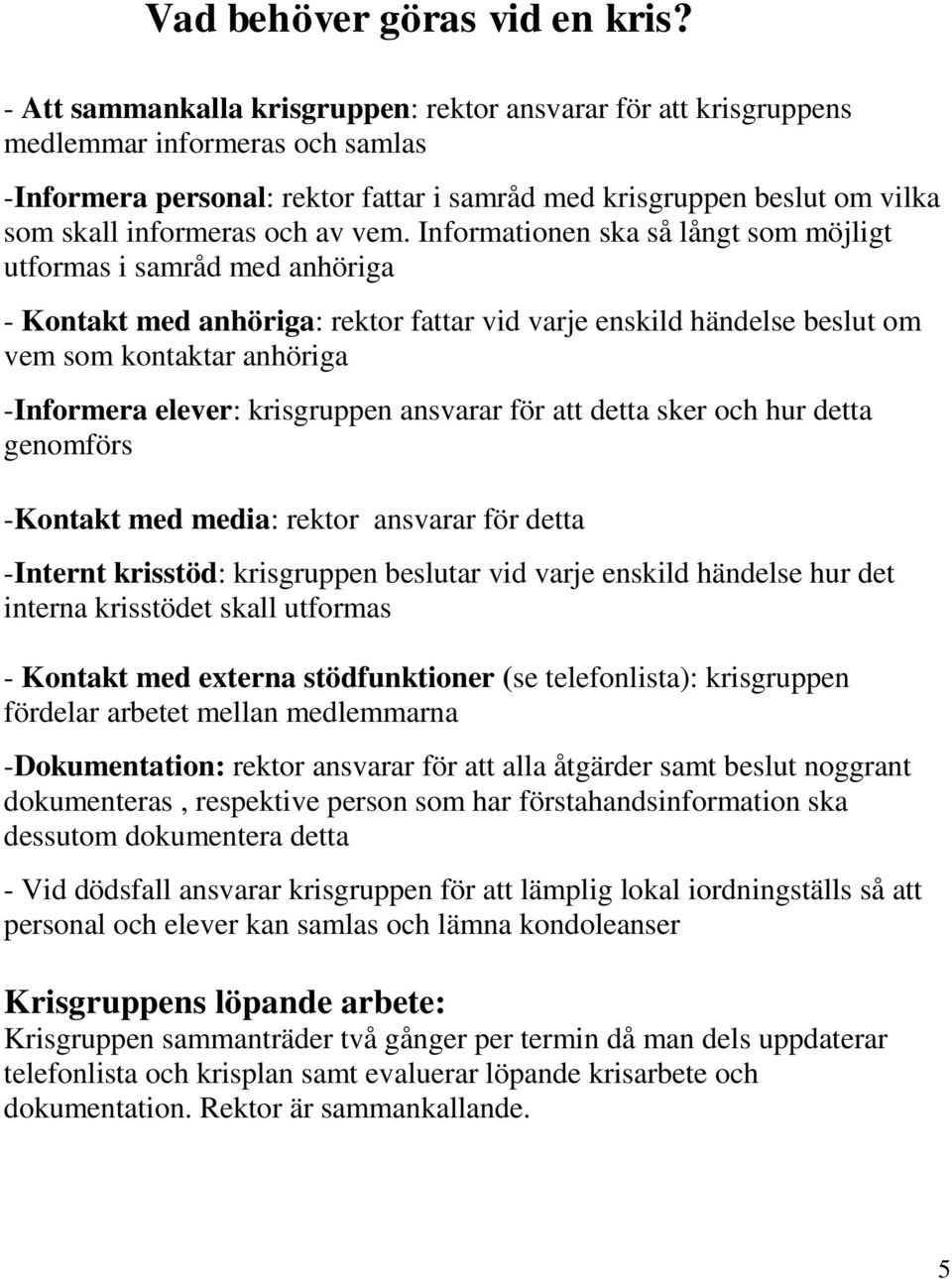 och av vem.
