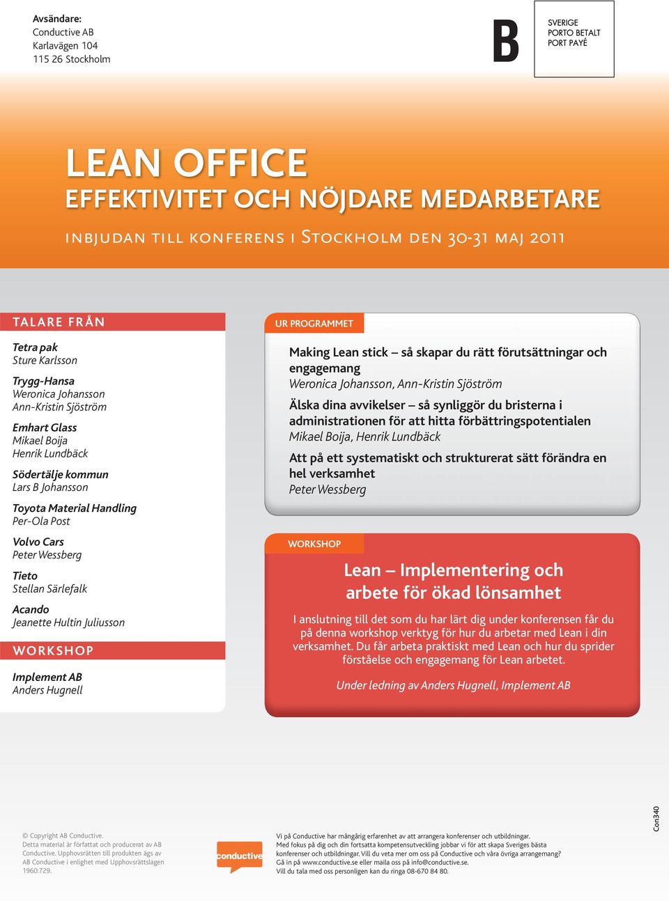 Hugnell UR PROGRAMMET Making Lean stick så skapar du rätt förutsättningar och engagemang Weronica Johansson, Ann-Kristin Sjöström Älska dina avvikelser så synliggör du bristerna i administrationen