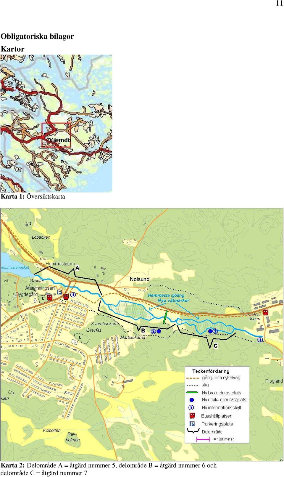 = åtgärd nummer 5, delområde B = åtgärd