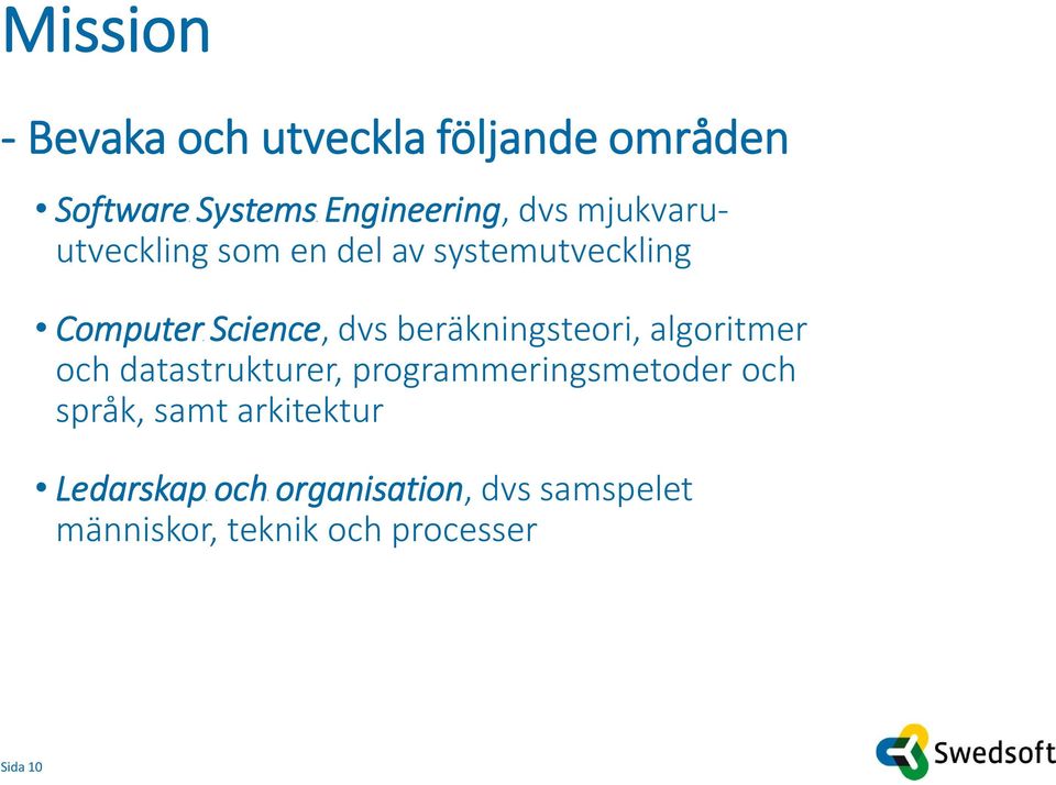 beräkningsteori, algoritmer och datastrukturer, programmeringsmetoder och språk,