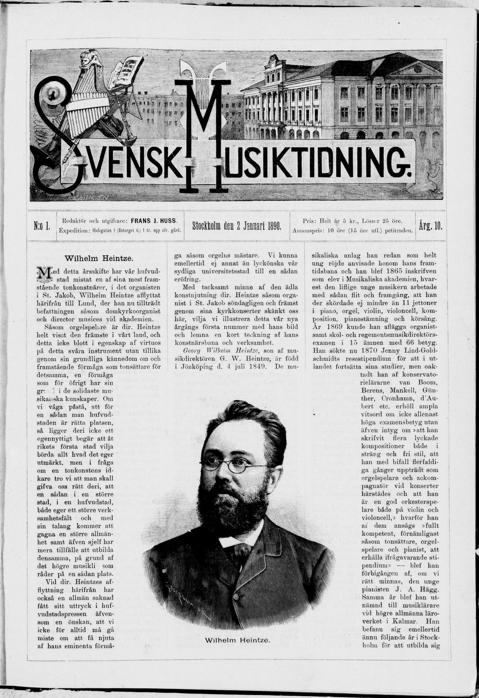 Jakob, Wilhelm Heintze afllyttat härifrån till Lund, der han n u tillträdt befattningen såsom domkyrkoorganist och director musices vid akademien. Såsom orgelspekre är dir.