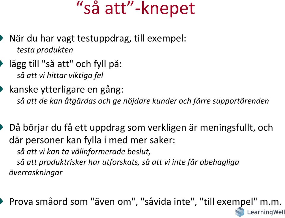 uppdrag som verkligen är meningsfullt, och där personer kan fylla i med mer saker: så att vi kan ta välinformerade beslut, så att