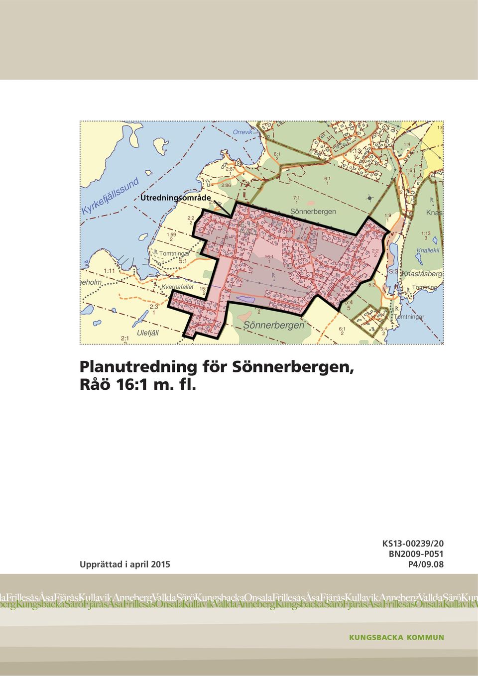 3 Knaståsb K Knaståsberge e geholm g Kvarnafa rn allet 2:3 3 1 2:1 2 Ulefjäll 5:2 2 15:1 1 2 1:32 2 S Sönnerbergen Tomtning om mtning mtn