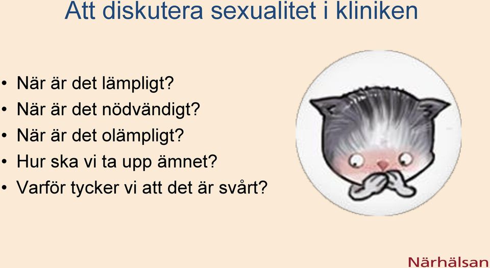 När är det olämpligt?