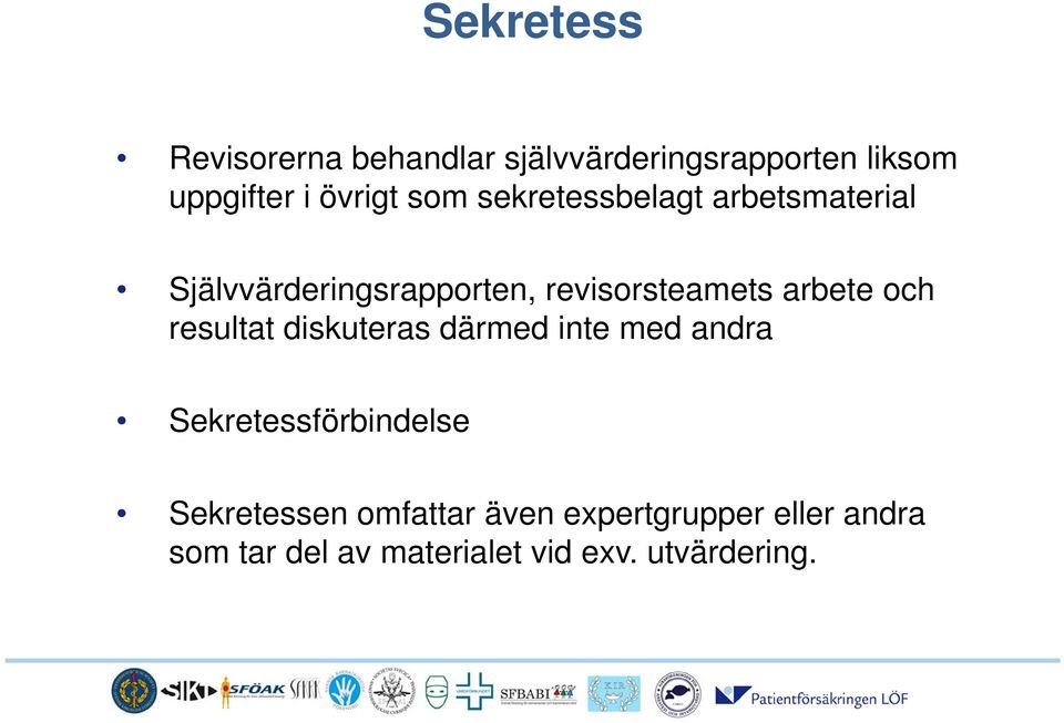 och resultat diskuteras därmed inte med andra Sekretessförbindelse Sekretessen