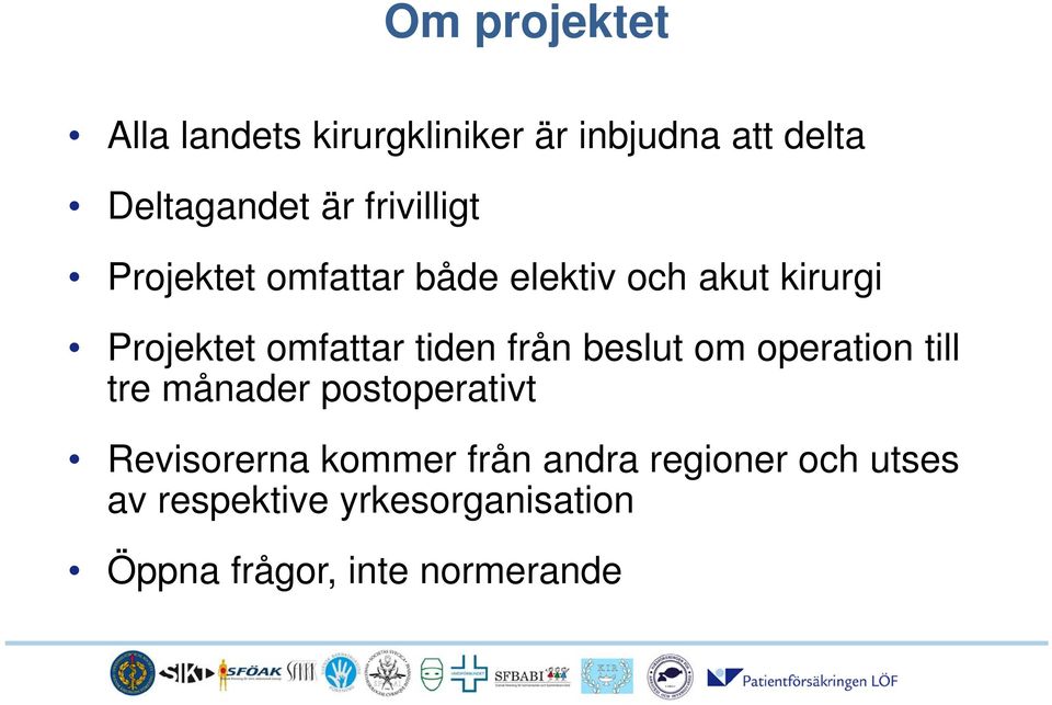 tiden från beslut om operation till tre månader postoperativt Revisorerna kommer