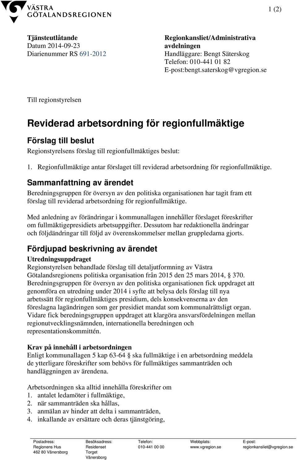 Regionfullmäktige antar förslaget till reviderad arbetsordning för regionfullmäktige.