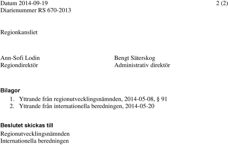 Yttrande från regionutvecklingsnämnden, 2014-05-08, 91 2.