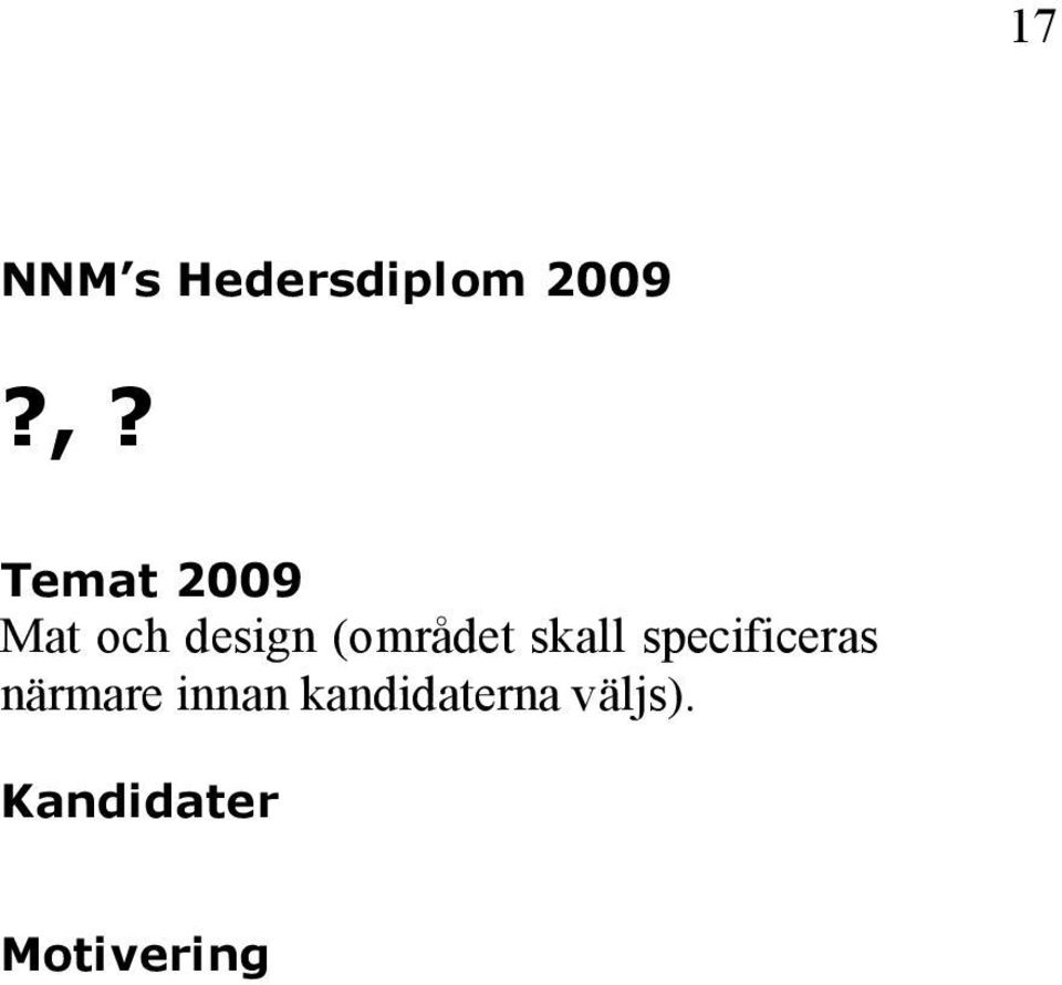 skall specificeras närmare innan